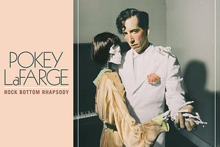 Rock Bottom Rhapsody by Pokey LaFarge | Album Review