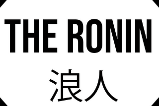 The Ronin: Prologue