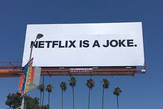 Campaign Tracker: Netflix - “Netflix Is A Joke.”