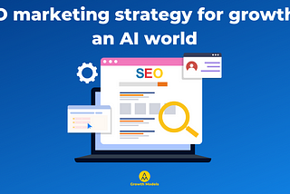 SEO marketing strategy for growth — a detailed guide for 2024 — Growth Models