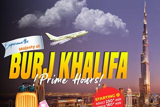 Burj Khalifa At the Top Prime Hours