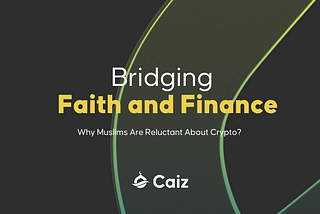Why Crypto Adoption Among Muslims Remains Low — And How Caiz Is Breaking It