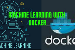 How To Run Machine Learning Model Top Of Docker Container