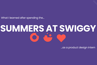 Summers at Swiggy