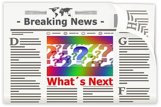 Drawing of a newspaper — Breaking News — What’s Next