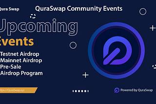 QuraSwap Exchange Upcoming events for all community.
