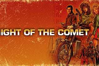 Night of The Comet (Burning Paradise Film Reviews)