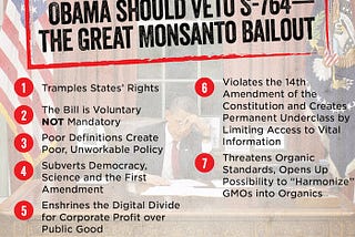 7 Reasons why President Obama should veto S-764 — the Great Monsanto Bailout