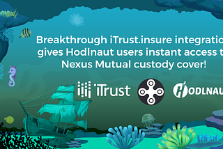 Breakthrough iTrust.insure integration gives Hodlnaut users instant access to Nexus Mutual cover