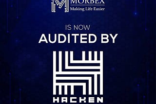 Morbex is now Audited by Hacken