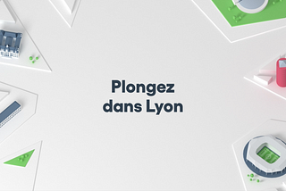 Plongez dans Lyon - WebGL scene case study