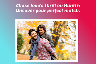 The Most Trusted Dating Site in India — Finding Love with Hunttr
