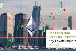 Can Ethereum Break Its Resistance? Key Levels Explained