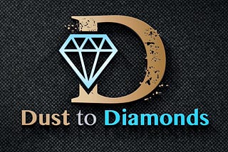 Dust to Diamonds — Part One (January 2018)