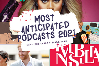 The Most Anticipated Podcasts of 2021