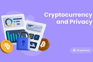 Cryptocurrency and Privacy: What’s the State of Affairs Today?