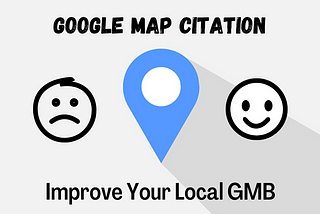 Mastering Google Map Citations for Local SEO: A Comprehensive Guide