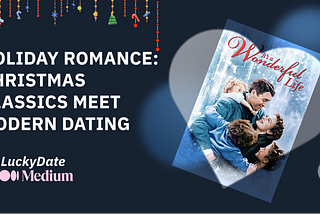 Holiday Romance: Christmas Classics Meet Modern Dating