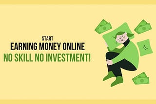 Are You Ready To Make Earnings Online: No Skill No Money!