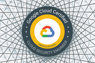 Do you want to know ‘What it takes to be a Certified GCP Professional Security Engineer ?’