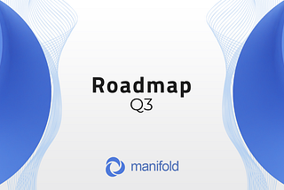 Manifold Finance — Q3 Roadmap