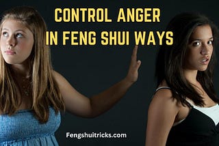 13 Tips On Feng Shui For Anger Management (Crystals, Symbols, Colors)