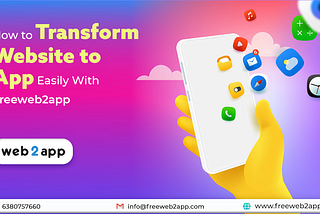 How to Transform Website to App Easily With Freeweb2app