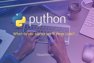 Welcome to Python, let’s write some code