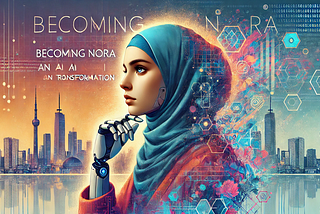 Dive into the World of AI with “Becoming Nora: An AI’s Transformation”