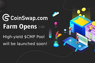 CoinSwap.com Farm and Caduceus($CMP) Pool will be launched soon