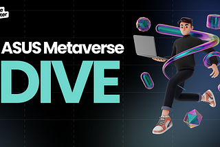 ASUS’ Metaverse Dive