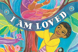 I AM: Children’s Books That Affirm And Encourage Self Love