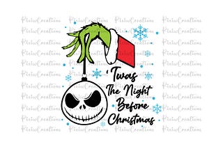 Grinch The Night Before Christmas Png Svg, Christmas Svg, Xmas Holiday Svg, Christmas Png, Christmas Sublimation For Shirt, Digital Download