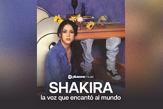 Shakira, la voz que encantó al mundo