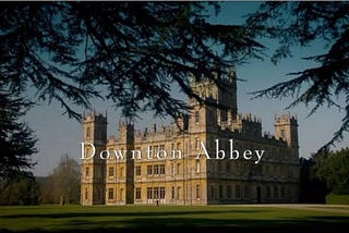 Excuse me, do you have time to talk about Downton Abbey’s Main Theme?