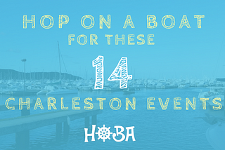 You Need to Hop on a Boat For These 14 Spring Events in Charleston