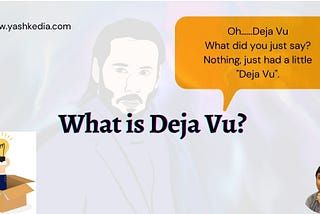 What is Deja Vu?