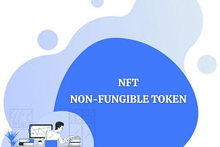 Non-Fungible Tokens (NFTs)