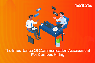Communication Assessment for Campus Hiring | The Importance Of Communication Assessment For Campus…