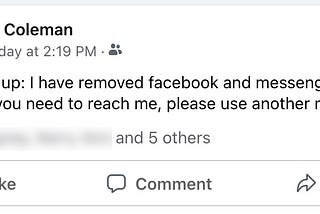 screen shot of facebook post by the author that says: Just a heads up: I have removed facebook and messenger from my phone, so if you need to reach me, please use another method 🙂. 2 comments