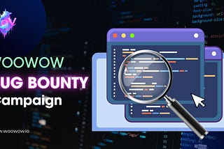 Woowow Bug Bounty Campaign