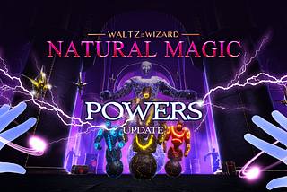 Introducing POWERS — the first update for Natural Magic