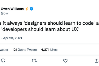 Tweet by @ow saying: why is it always ‘designers should learn to code’ and never ’developers should learn about UX’