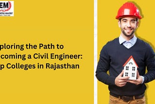 Exploring the Path to Becoming a Civil Engineer: Top Colleges in Rajasthan