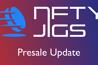 Update for NFTY Jigs Presale Participants