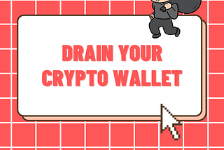 How Scammers Can Drain Your Crypto Wallet