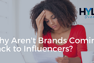 Why Aren’t Brands Coming Back to Influencers?