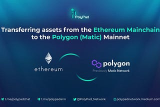 Transferring your assets from the Ethereum Mainchain to the Polygon (Matic) Mainnet