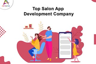 Appsinvo — Top Leading Salon App Development Company in Delhi