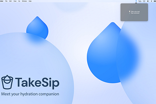 Introducing TakeSip — a Hydration Companion App